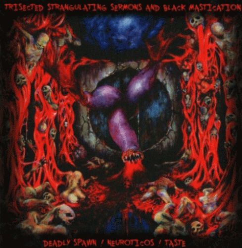 Neuroticos : Trisected Strangulating Sermons and Black Mastication